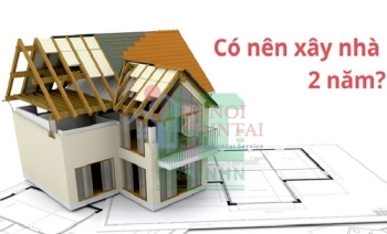 Vì sao nhiều người kiêng kỵ xây nhà hai năm?